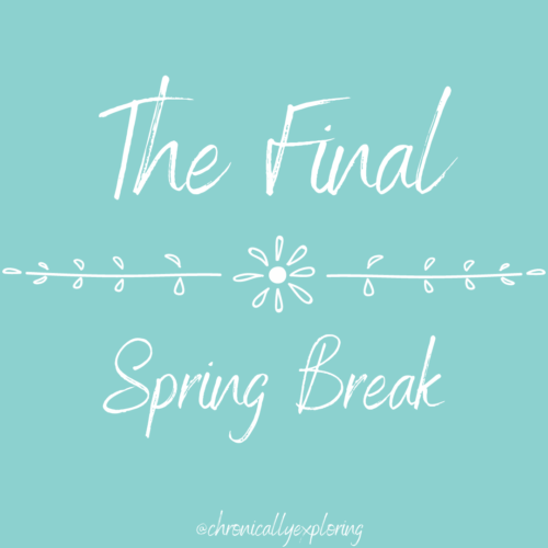 The Final Spring Break