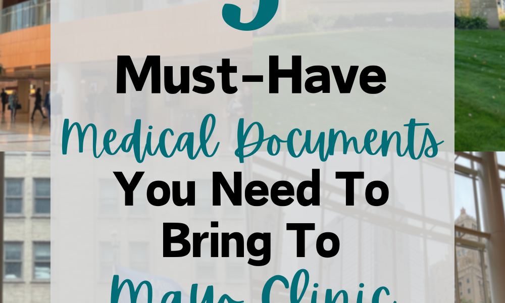 5 Must-Have Medical Documents to Take to Your Mayo Clinic Appointments